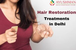 Hair Restoration Treatments in Delhi