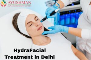 HydraFacial Treatment in Delhi