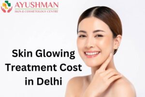 Skin Glowing Treatment Cost in Delhi